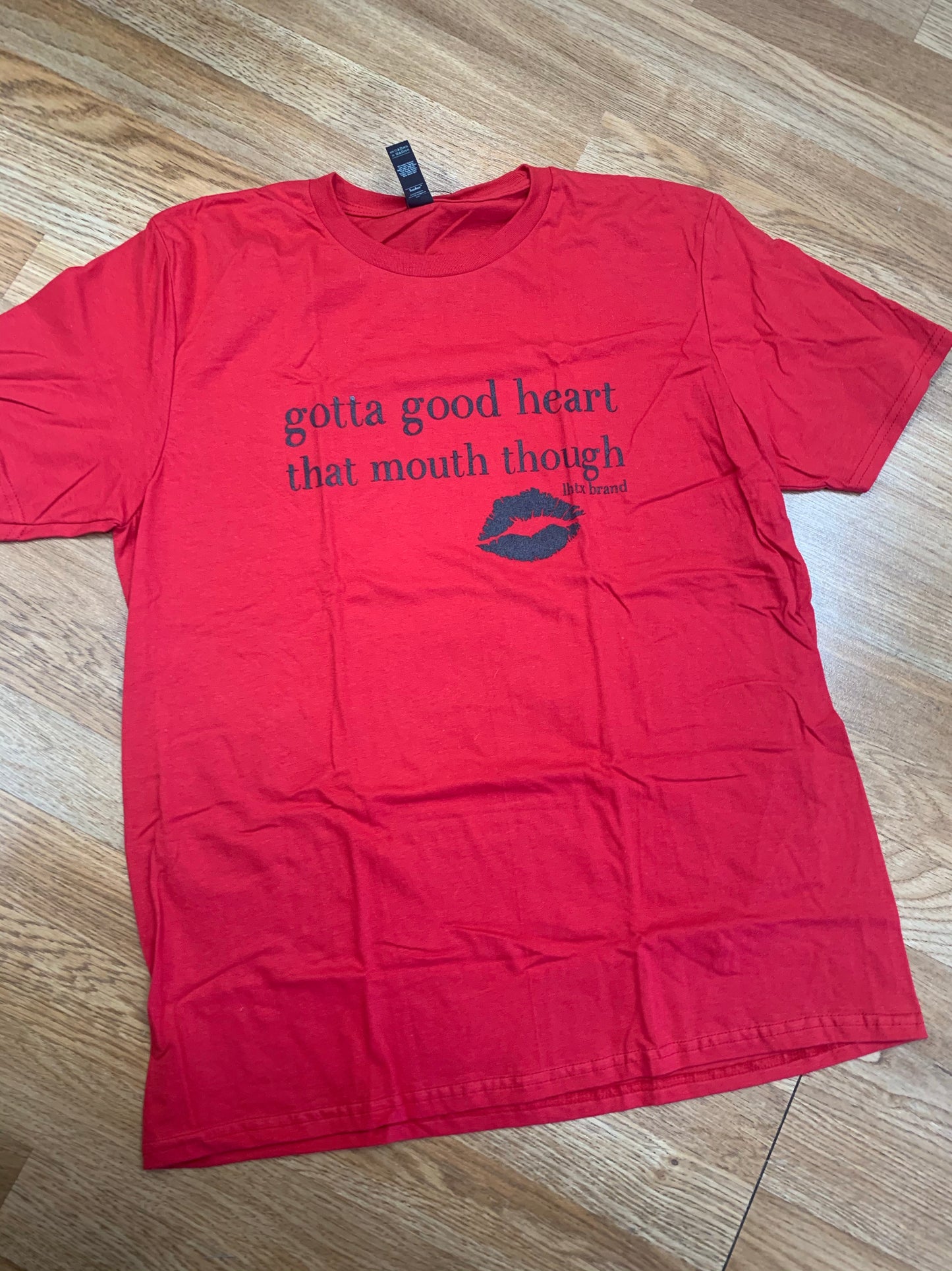 Gotta good heart that mouth though